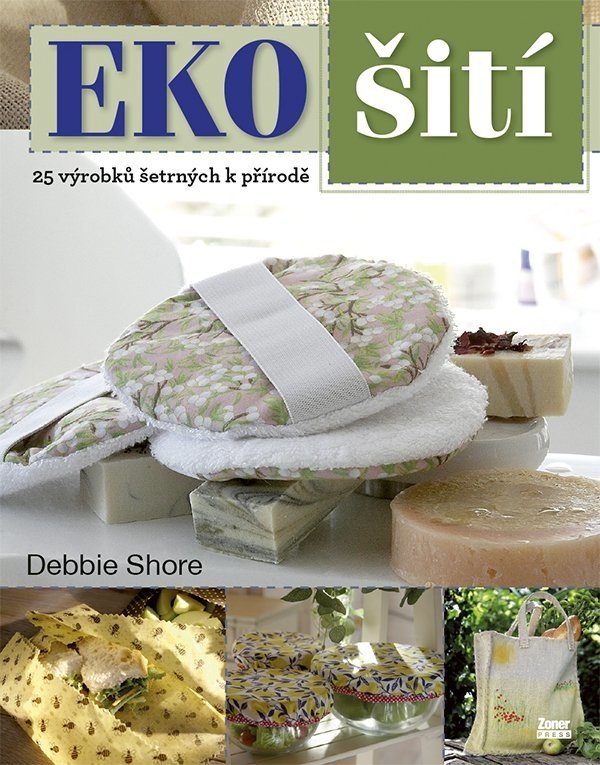 EKO šití - 25 výrobků šetrných k přírodě - Debie Shore