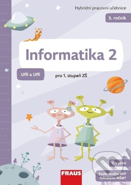 Informatika 2 - Hybridní pracovní učebnice pro 5. ročník ZŠ (Uffi a Uffi) - Peter Agh