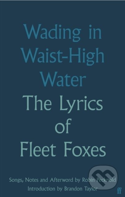 Wading in Waist-High Water - Fleet Foxes