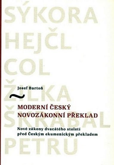 Moderní český novozákonní překlad - Josef Bartoň
