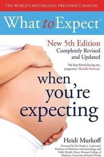 What to Expect When You're Expecting - Heidi Murkoff
