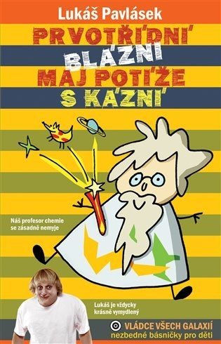 Prvotřídní blázni maj potíže s kázní - Lukáš Pavlásek