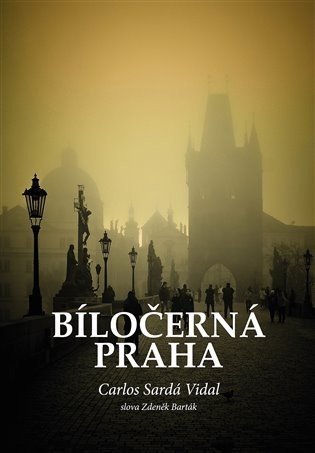 Bíločerná Praha - Vidal Carlos Sardá