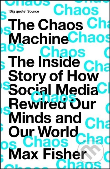 The Chaos Machine - Max Fisher