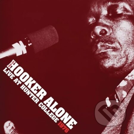 John Lee Hooker: Alone Live At Hunter College 1976 LP - John Lee Hooker