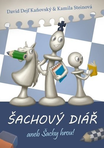 Šachový diář aneb šachy hrou! 2024 - David Kaňovský; Kamila Steinová