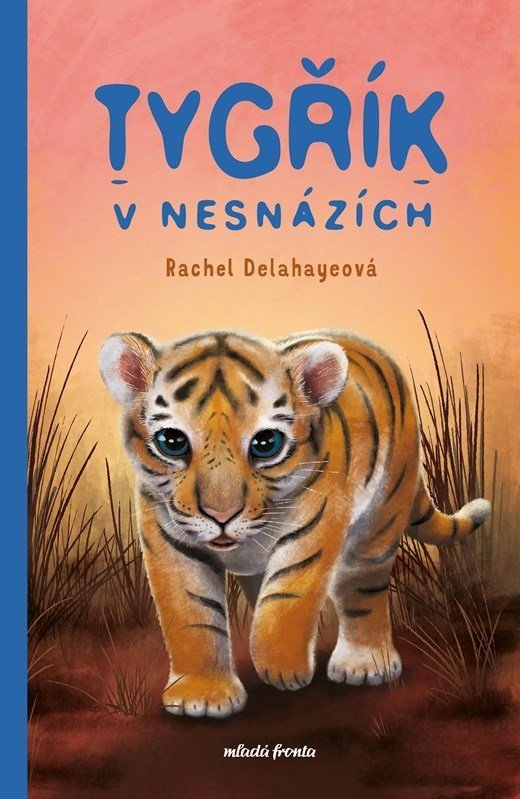 Tygřík v nesnázích - Rachel Delahaye