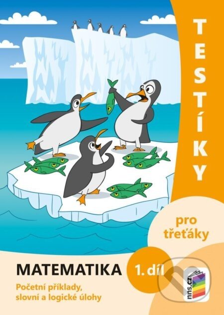 Testíky pro třeťáky – matematika, 1. díl (barevný pracovní sešit) - NNS