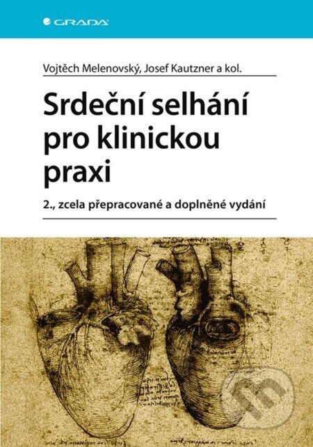Srdeční selhání pro klinickou praxi - Vojtěch Melenovský, Josef Kautzner, kolektiv