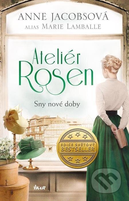Ateliér Rosen 2: Sny nové doby - Anne Jacobs, Marie Lamballe
