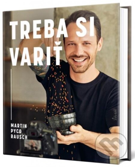Treba si variť - Martin Pyco Rausch