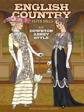 English Country Paper Dolls: in the Downton Abbey Style - Rudisill Miller