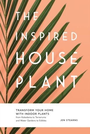 The Inspired Houseplant - Jen Stearns