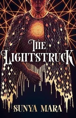 The Lightstruck: The action-packed, gripping sequel to The Darkening - Sunya Mara