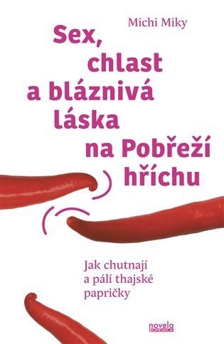 Sex, chlast a bláznivá láska na Pobřeží hříchu - Jak chutnají a pálí thajské papričky - Michi Miky