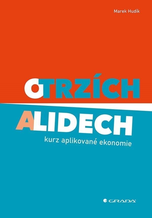 O trzích a lidech - kurz aplikované ekonomie - Marek Hudík