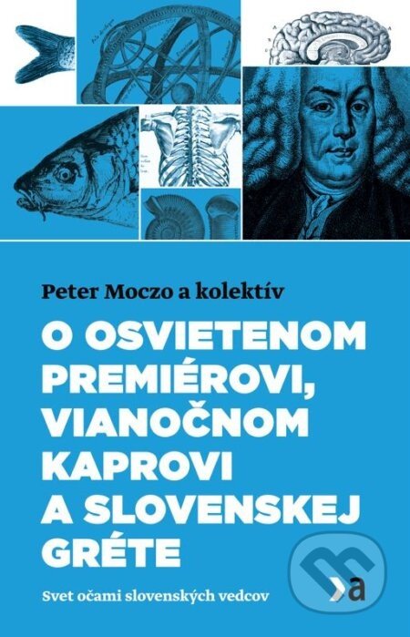 O osvietenom premiérovi, vianočnom kaprovi a slovenskej Gréte - Peter Moczo a kol.