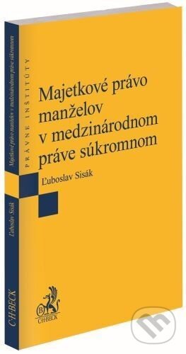 Majetkové právo manželov v medzinárodnom práve súkromnom - Ľuboslav Sisák