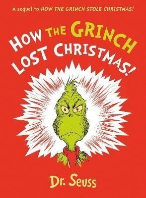 How the Grinch Lost Christmas!: A sequel to How the Grinch Stole Christmas! - Theodor Seuss Geisel
