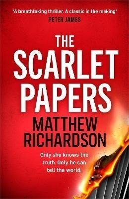 The Scarlet Papers: The explosive new thriller perfect for fans of Robert Harris - Matthew Richardson