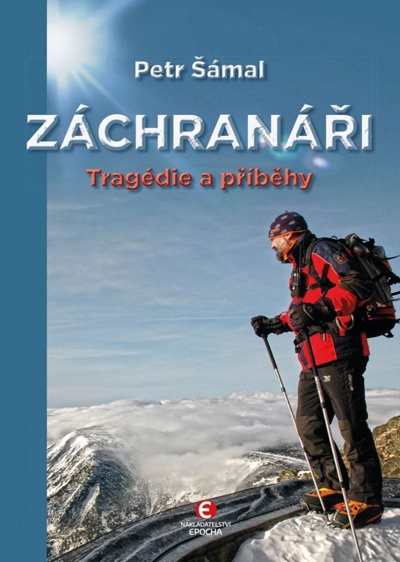 Záchranáři - Tragédie a příběhy - Petr Šámal