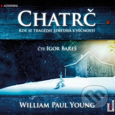 Chatrč - audioknihovna - William Paul Young