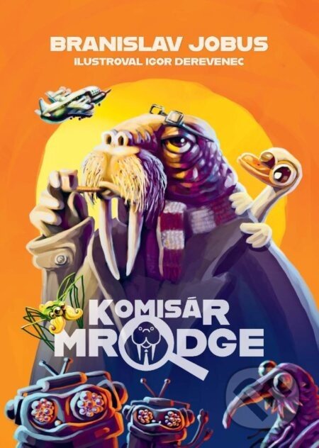 Komisár Mrodge - Branislav Jobus, Igor Derevenec (ilustrátor)
