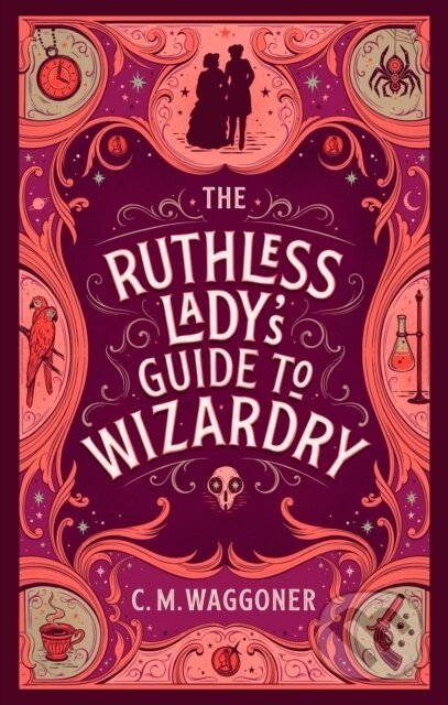 The Ruthless Lady's Guide to Wizardry - C.M. Waggoner