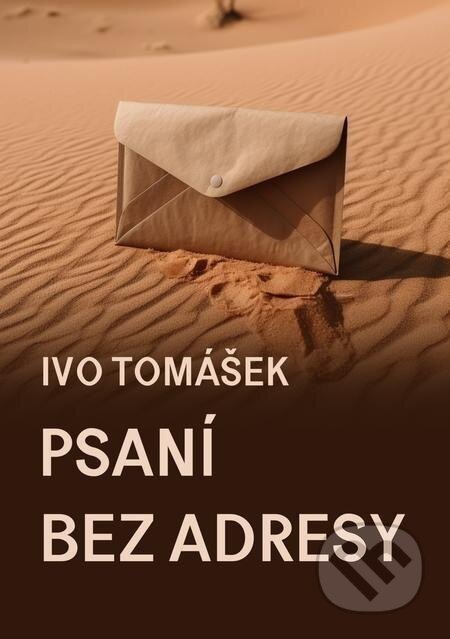 Psaní bez adresy - Ivo Tomášek