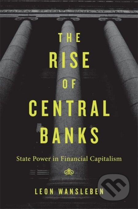 The Rise of Central Banks - Leon Wansleben