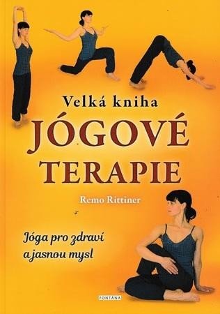 Velká kniha jógové terapie - Remo Rittiner