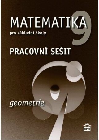 Matematika 9 pro základní školy Geometrie Pracovní sešit - Jitka Boušková