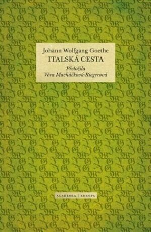 Italská cesta - Hrbata Zdeněk, Johann Wolfgang Goethe, Václav Macháček