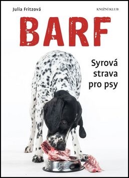 Barf - Syrová strava pro psy - Fritzová Julia