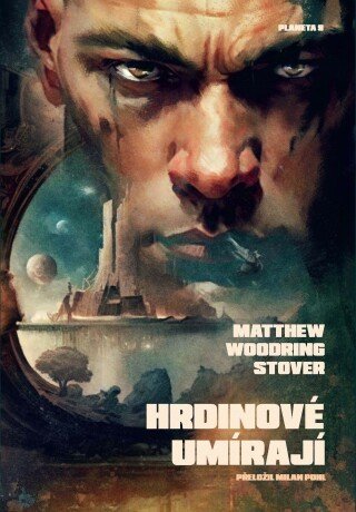 Hrdinové umírají - Stover Matthew Woodring - e-kniha