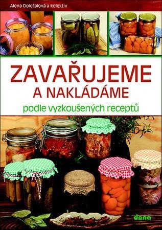 Zavařujeme a nakládáme podle vyzkoušených receptů