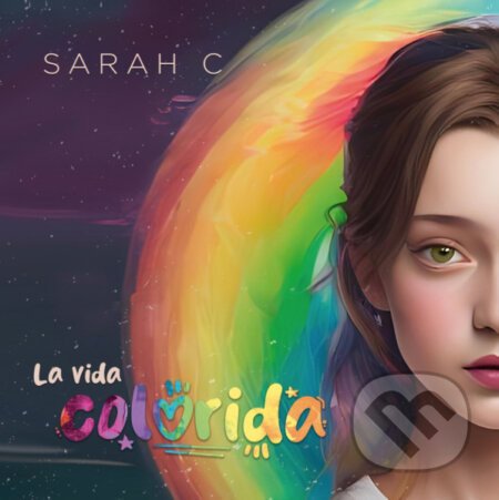 Sarah C: La Vida Colorida - Sarah C