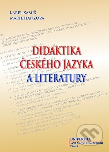 Didaktika českého jazyka a literatury - Karel Kamiš, Marie Hanzová