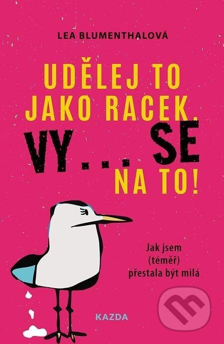 Udělej to jako racek. Vy... se na to! - Lea Blumenthal