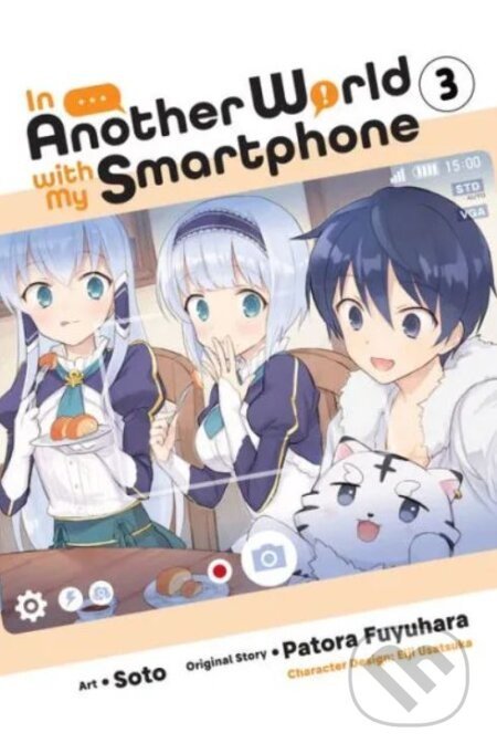 In Another World with My Smartphone 3 - Patora Fuyuhara, Soto (ilustrátor), Eiji Usatsuka (ilustrátor)