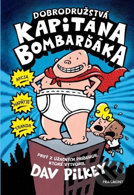 Dobrodružstvá kapitána Bombarďáka - Dav Pilkey