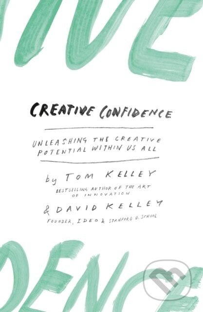 Creative Confidence - David Kelley, Tom Kelley