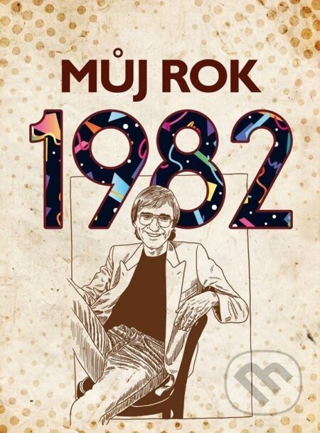 Můj rok 1982 - BIZBOOKS