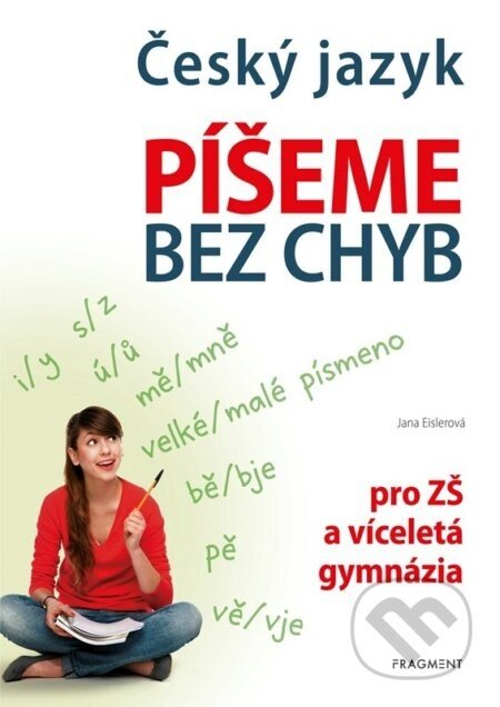 Český jazyk – Píšeme bez chyb - Jana Eislerová, Antonín Šplíchal (Ilustrátor)