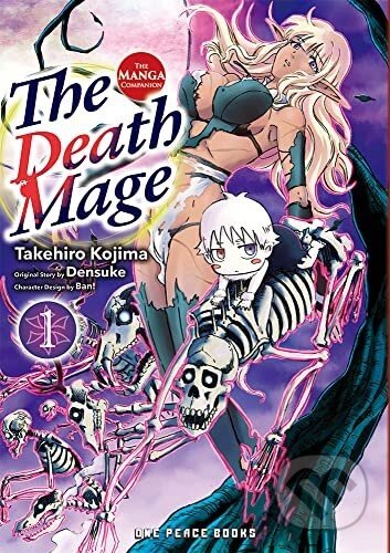 The Death Mage 1: The Manga Companion - Takehiro Kojima, Densuke