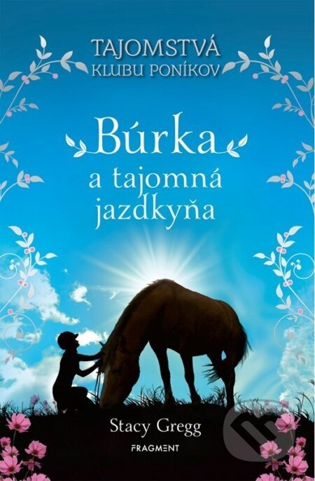 Búrka a tajomná jazdkyňa - Stacy Gregg