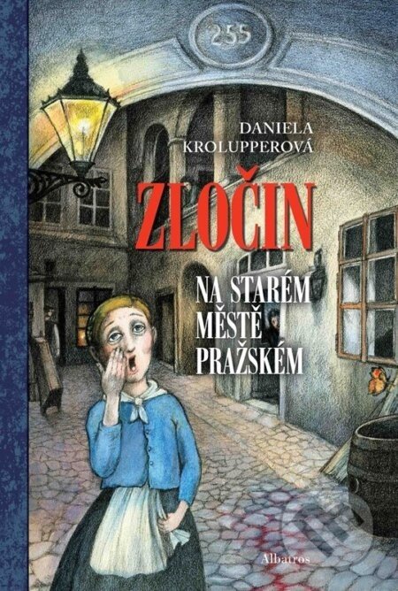 Zločin na Starém Městě pražském - Daniela Krolupperová, Barbora Kyšková (ilustrátor)