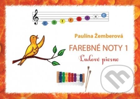 Farebné noty 1 - Ľudové piesne - Paulína Žemberová