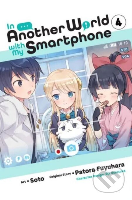 In Another World with My Smartphone 4 - Patora Fuyuhara, Soto (ilustrátor), Eiji Usatsuka (ilustrátor)