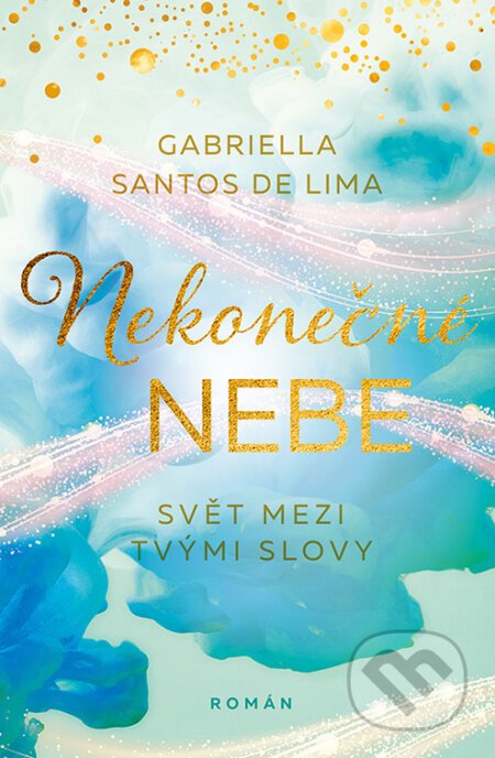 Nekonečné nebe: Svět mezi tvými slovy - Gabriella Santos de Lima